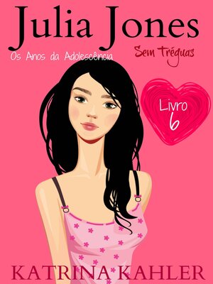 cover image of Julia Jones--Os Anos da Adolescência--Livro 6